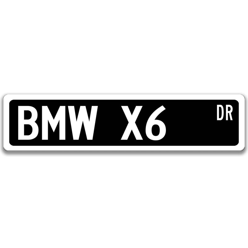 BMW X6 Metal Street Sign, Garage Sign, Auto Accessories - Designs by Linda Nee