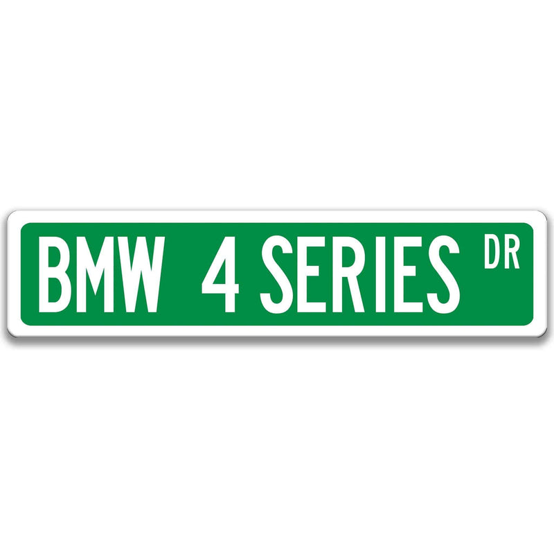 BMW 4 Series Metal Street Sign, Garage Sign, Auto Accessories - Designs by Linda Nee