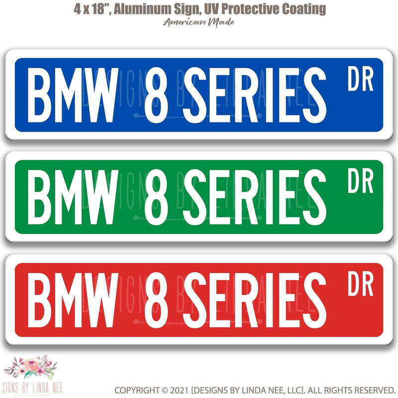 BMW 8 Series Metal Street Sign, Garage Sign, Auto Accessories - Designs by Linda Nee