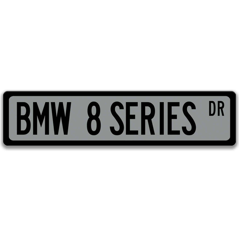 BMW 8 Series Metal Street Sign, Garage Sign, Auto Accessories - Designs by Linda Nee