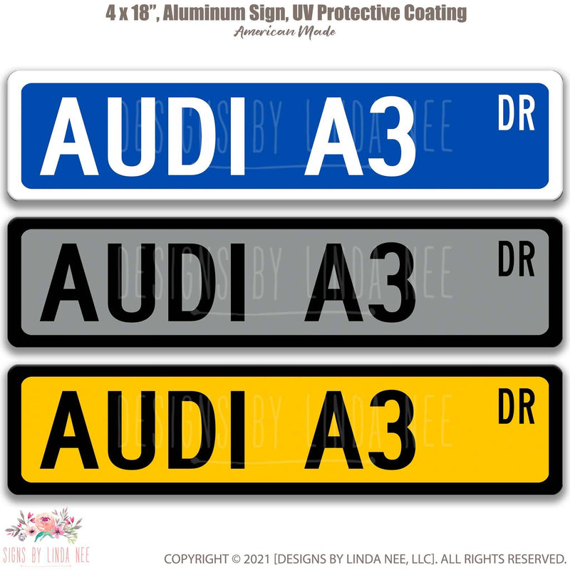 Audi A3 Metal Street Sign, Garage Sign, Auto Accessories - Designs by Linda Nee