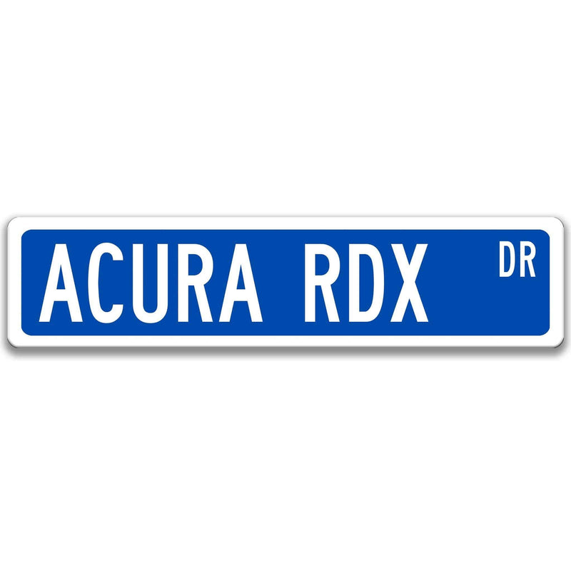 Acura RDX Street Sign, Garage Sign, Auto Accessories A-SSV036 - Designs by Linda Nee