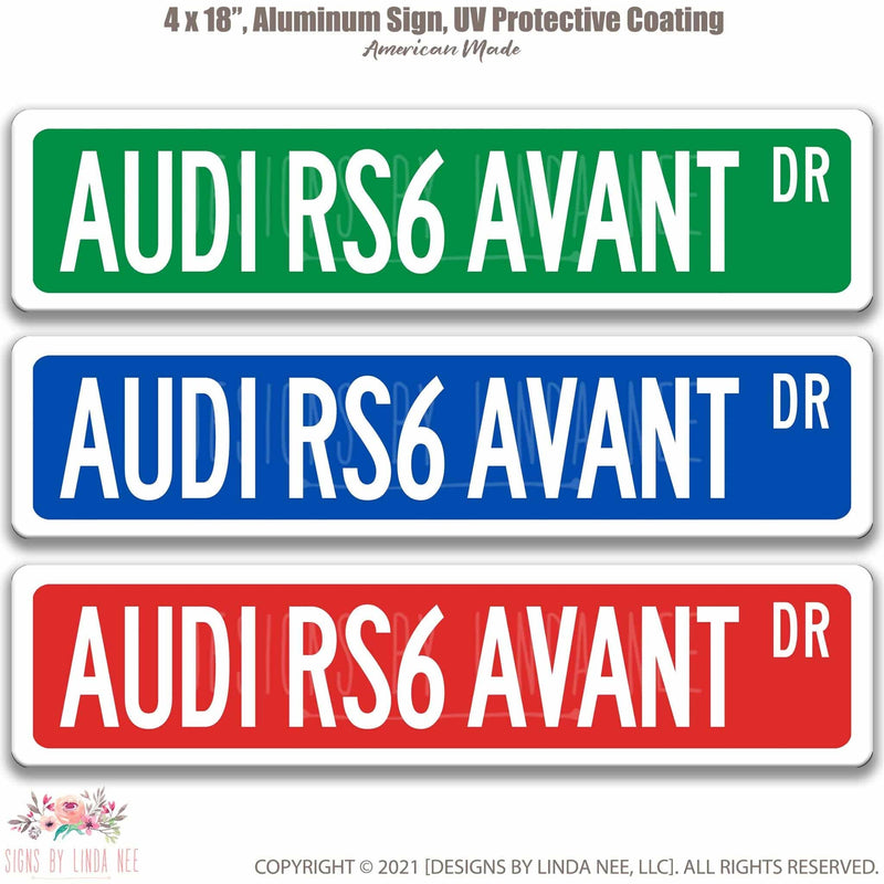 Audi RS6 AVANT Metal Street Sign, Garage Sign, Auto Accessories - Designs by Linda Nee