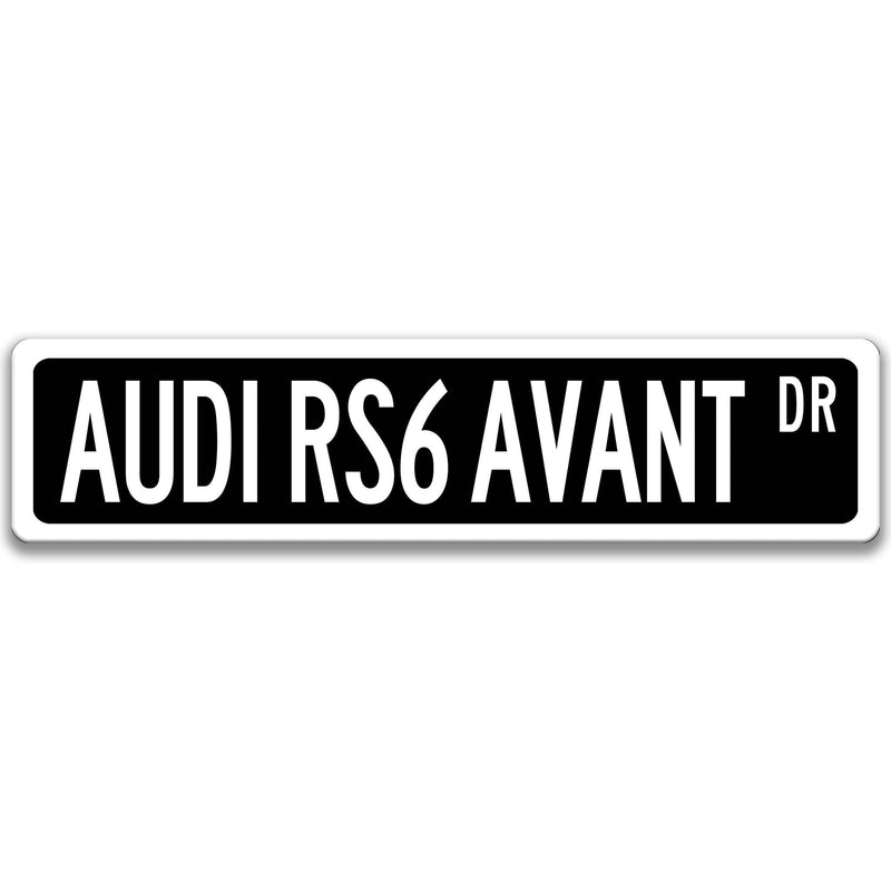 Audi RS6 AVANT Metal Street Sign, Garage Sign, Auto Accessories - Designs by Linda Nee