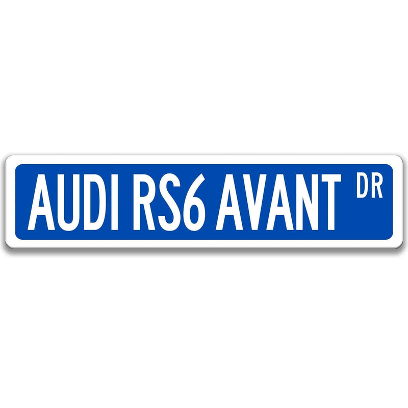 Audi RS6 AVANT Metal Street Sign, Garage Sign, Auto Accessories - Designs by Linda Nee