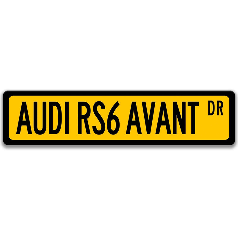 Audi RS6 AVANT Metal Street Sign, Garage Sign, Auto Accessories - Designs by Linda Nee