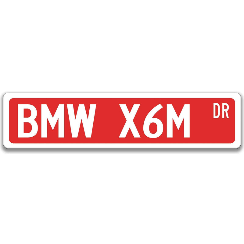 BMW X6M Metal Street Sign, Garage Sign, Auto Accessories - Designs by Linda Nee