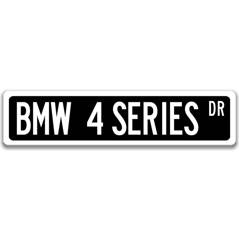 BMW 4 Series Metal Street Sign, Garage Sign, Auto Accessories - Designs by Linda Nee