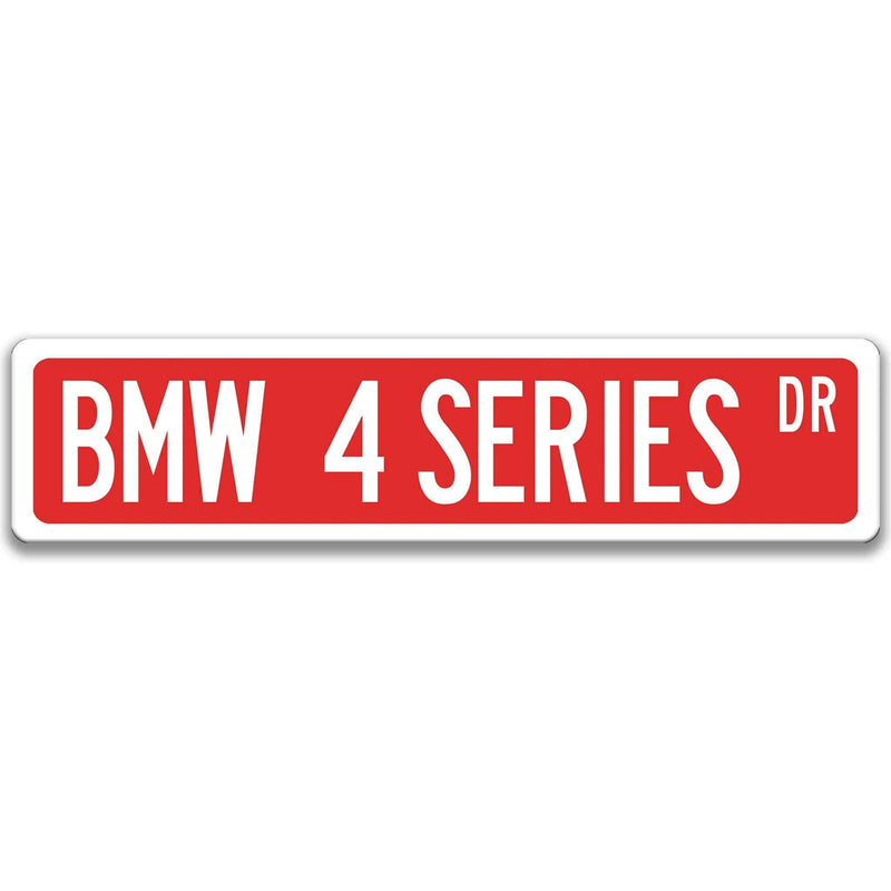 BMW 4 Series Metal Street Sign, Garage Sign, Auto Accessories - Designs by Linda Nee