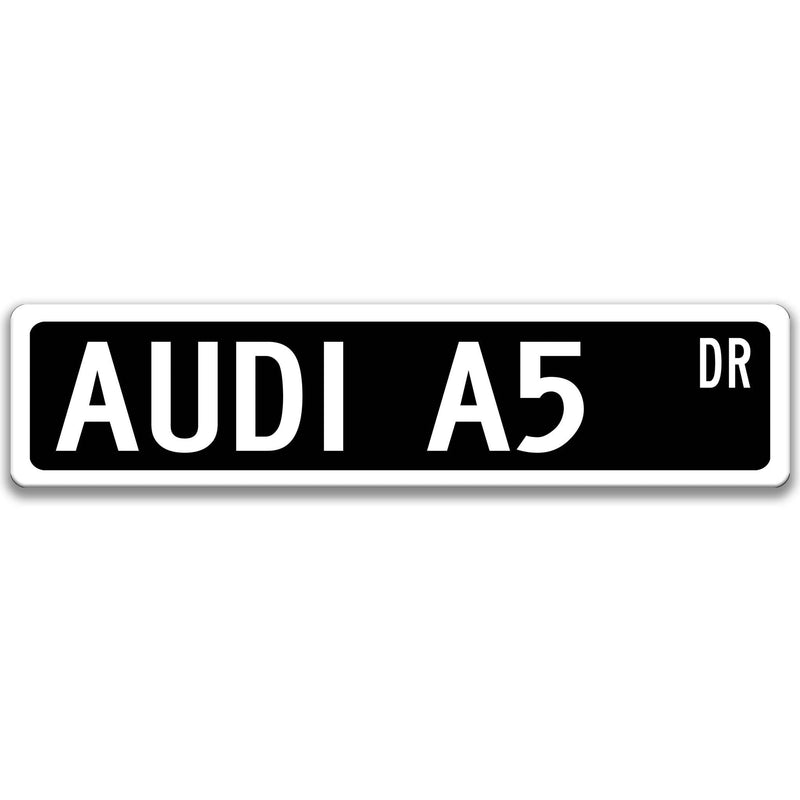 Audi A5 Metal Street Sign, Garage Sign, Auto Accessories - Designs by Linda Nee