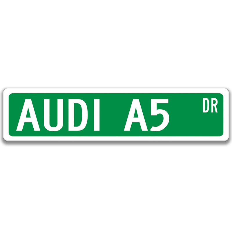 Audi A5 Metal Street Sign, Garage Sign, Auto Accessories - Designs by Linda Nee