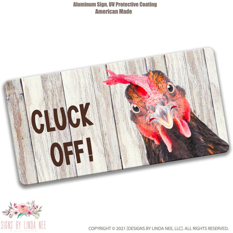 Funny Chicken Face Cluck Off License Plate Sign - Designs by Linda Nee