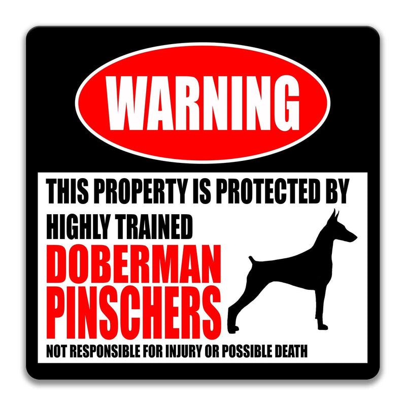 Doberman PinschersDog Warning Sign - Property Protected by a Highly Trained Dog - Designs by Linda Nee