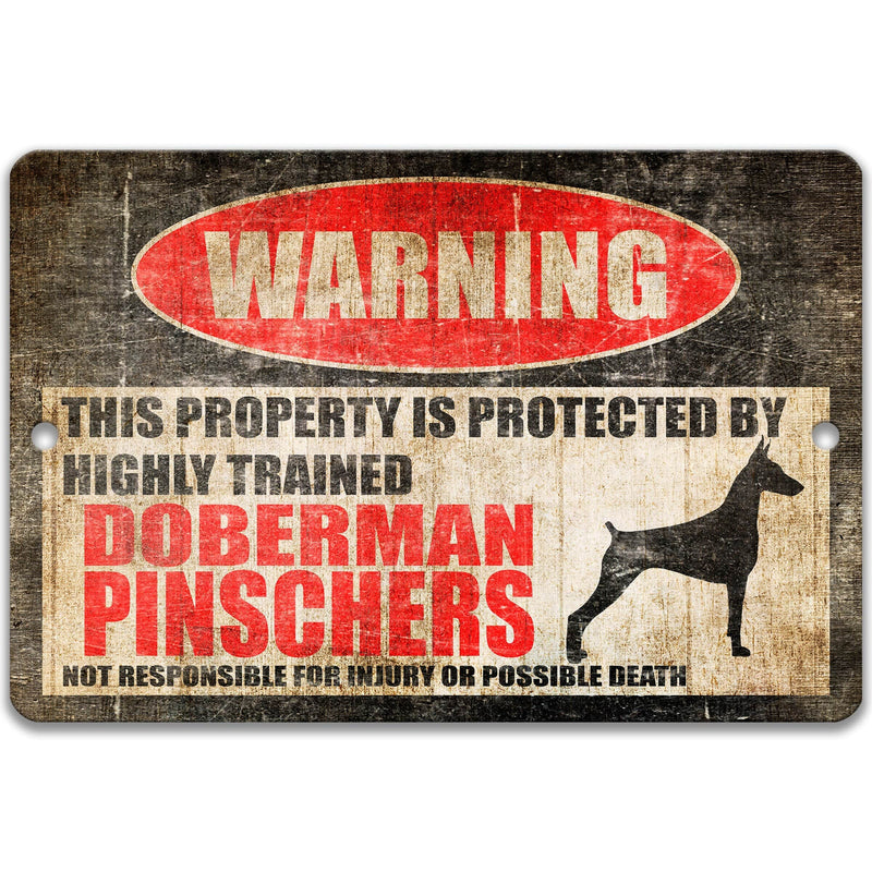 Doberman PinschersDog Warning Sign - Property Protected by a Highly Trained Dog - Designs by Linda Nee