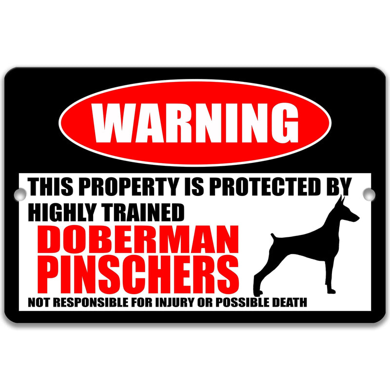 Doberman PinschersDog Warning Sign - Property Protected by a Highly Trained Dog - Designs by Linda Nee