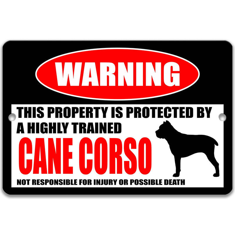 Cane Corso Dog Warning Sign - Property Protected by a Highly Trained Dog - Designs by Linda Nee