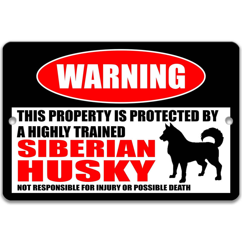 Siberian Husky Dog Warning Sign - Property Protected by a Highly Trained Dog - Designs by Linda Nee