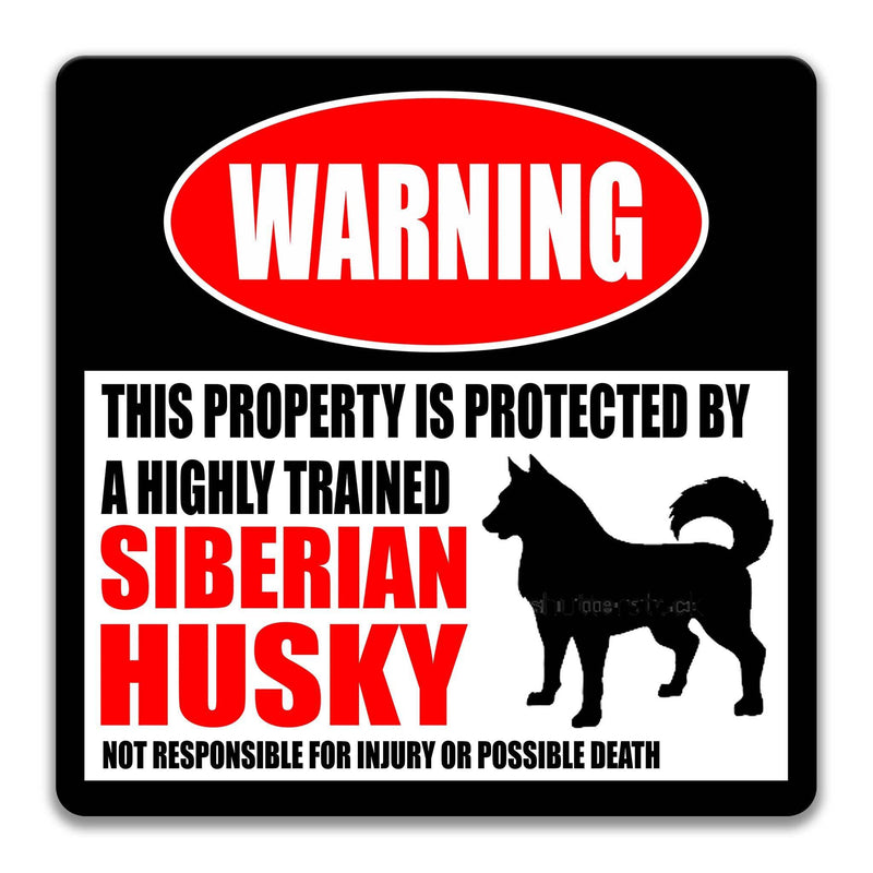 Siberian Husky Dog Warning Sign - Property Protected by a Highly Trained Dog - Designs by Linda Nee