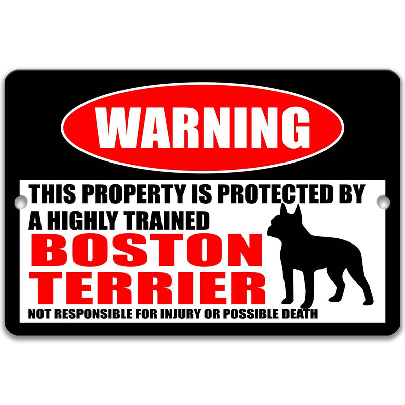 Boston Terrier Dog Warning Sign - Property Protected by a Highly Trained Dog - Designs by Linda Nee