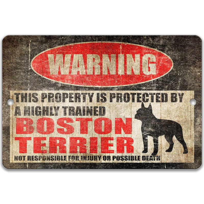 Boston Terrier Dog Warning Sign - Property Protected by a Highly Trained Dog - Designs by Linda Nee