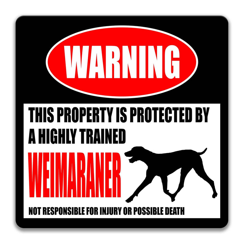 Weimaraner Dog Warning Sign - Property Protected by a Highly Trained Dog - Designs by Linda Nee