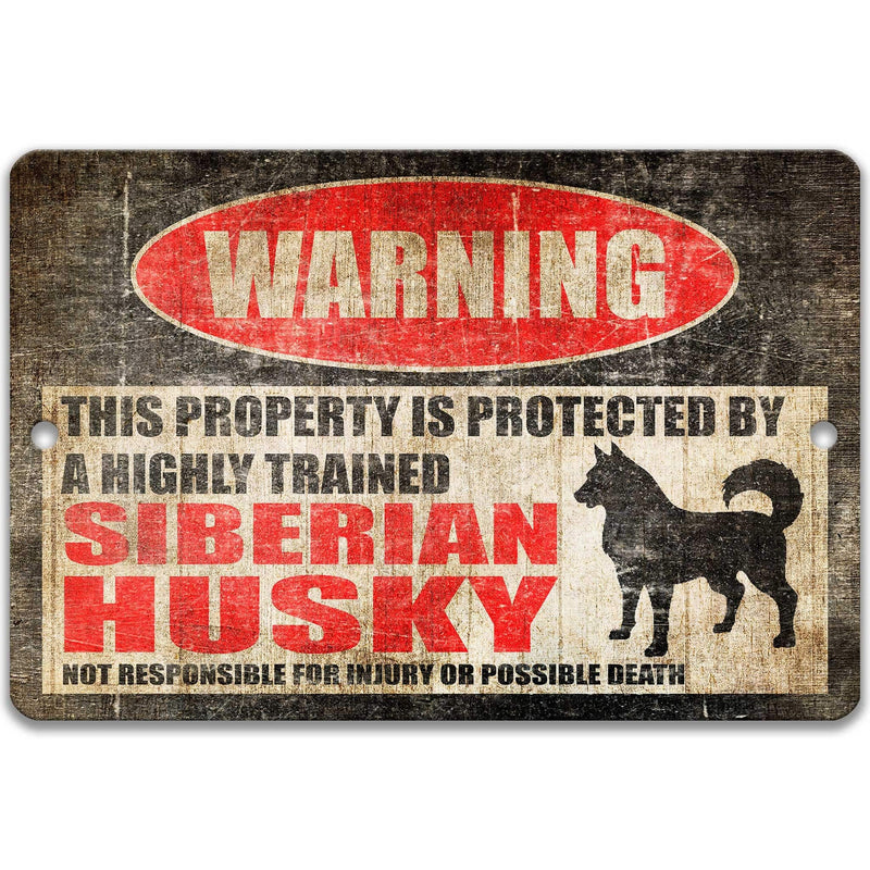 Siberian Husky Dog Warning Sign - Property Protected by a Highly Trained Dog - Designs by Linda Nee