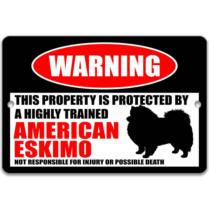 American Eskimo Dog Warning Sign - Property Protected by a Highly Trained Dog - Designs by Linda Nee