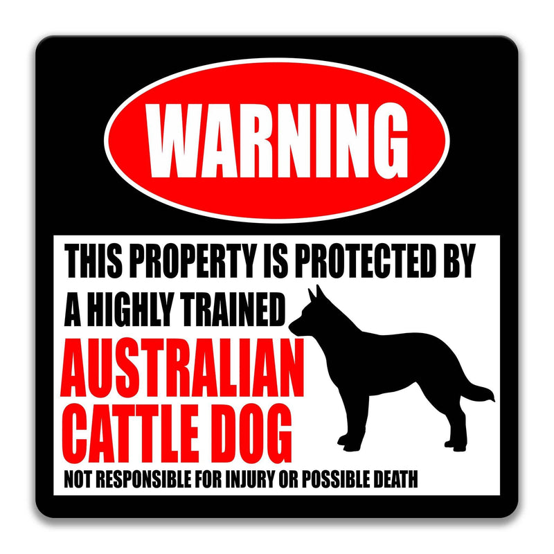 Australian Cattle Dog Warning Sign - Property Protected by a Highly Trained Dog - Designs by Linda Nee