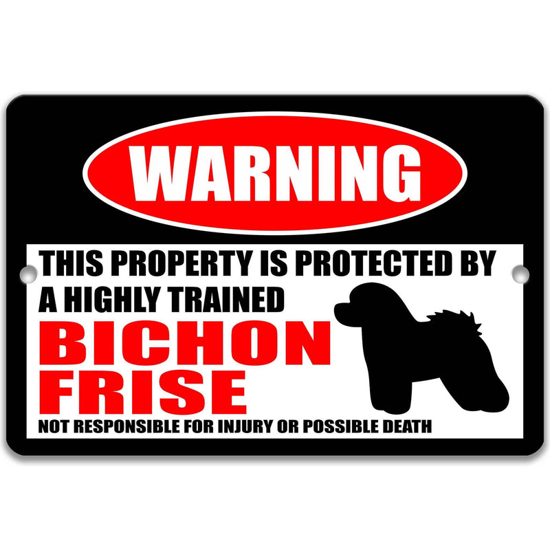 Bichon Frise Dog Warning Sign - Property Protected by a Highly Trained Dog - Designs by Linda Nee