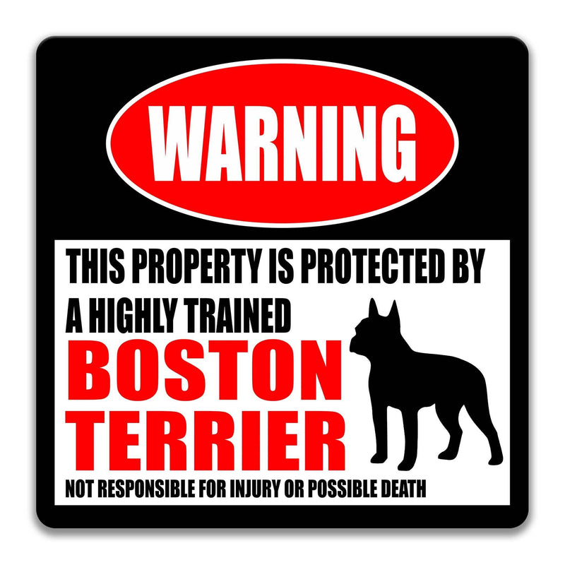 Boston Terrier Dog Warning Sign - Property Protected by a Highly Trained Dog - Designs by Linda Nee