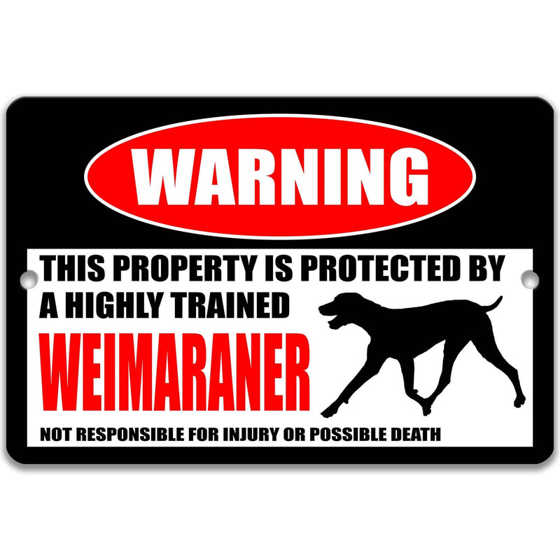 Weimaraner Dog Warning Sign - Property Protected by a Highly Trained Dog - Designs by Linda Nee