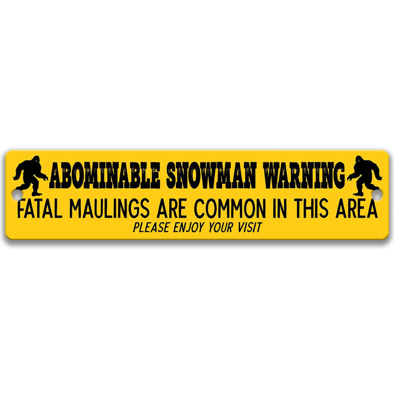 Abominable Snowman Warning - Fatal Maulings are Common in this Area Please Enjoy Your Visit Metal Street Sign - Designs by Linda Nee