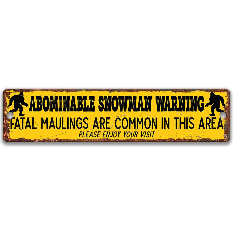 Abominable Snowman Warning - Fatal Maulings are Common in this Area Please Enjoy Your Visit Metal Street Sign - Designs by Linda Nee