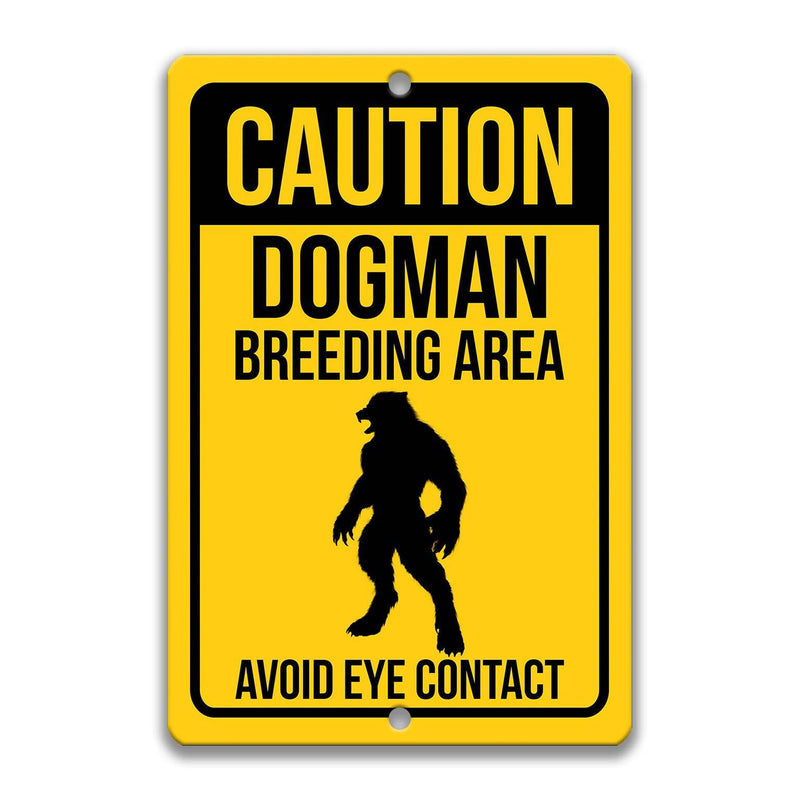 Caution Dogman Breeding Area Avoid Eye Contact Sign - Designs by Linda Nee