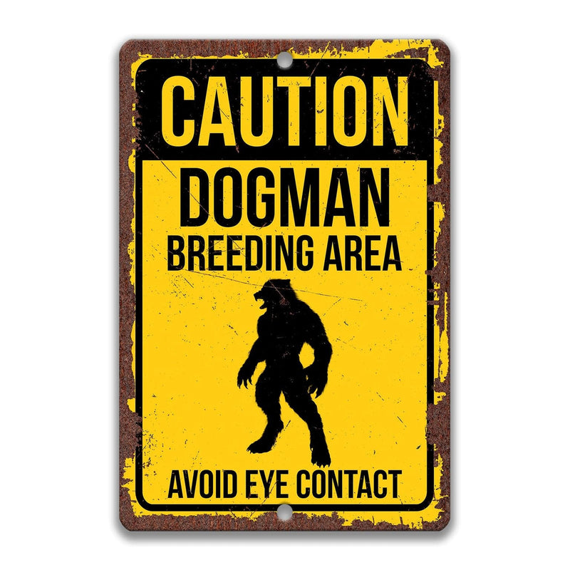 Caution Dogman Breeding Area Avoid Eye Contact Sign - Designs by Linda Nee