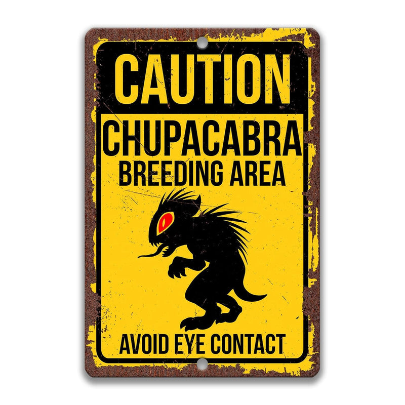 Caution Chupacabra Breeding Area Avoid Eye Contact Sign - Designs by Linda Nee