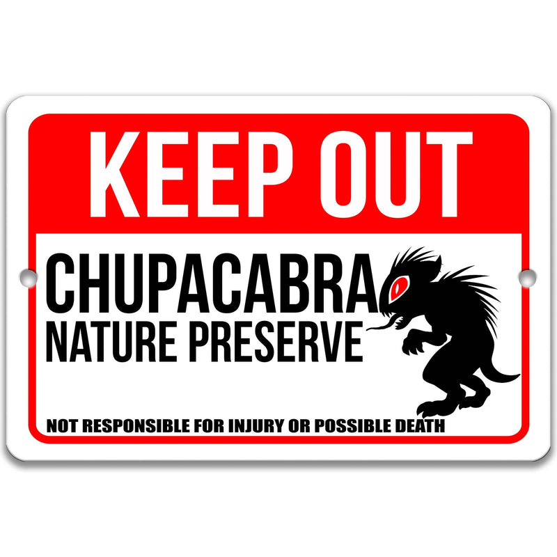 Keep Out Chupacabra Nature Preserve Not Responsible for Injury or Possible Death Sign - Designs by Linda Nee