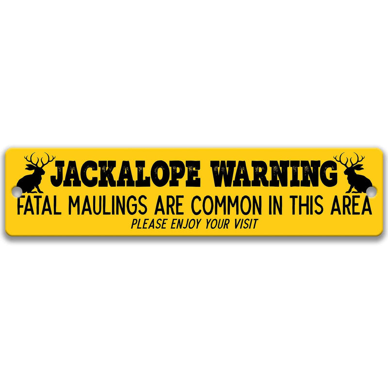 Jackalope Warning - Fatal Maulings are Common in this Area Please Enjoy Your Visit Metal Street Sign - Designs by Linda Nee