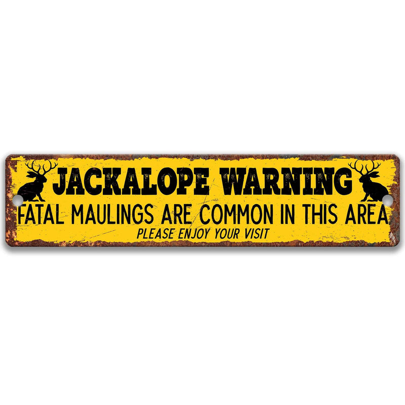 Jackalope Warning - Fatal Maulings are Common in this Area Please Enjoy Your Visit Metal Street Sign - Designs by Linda Nee