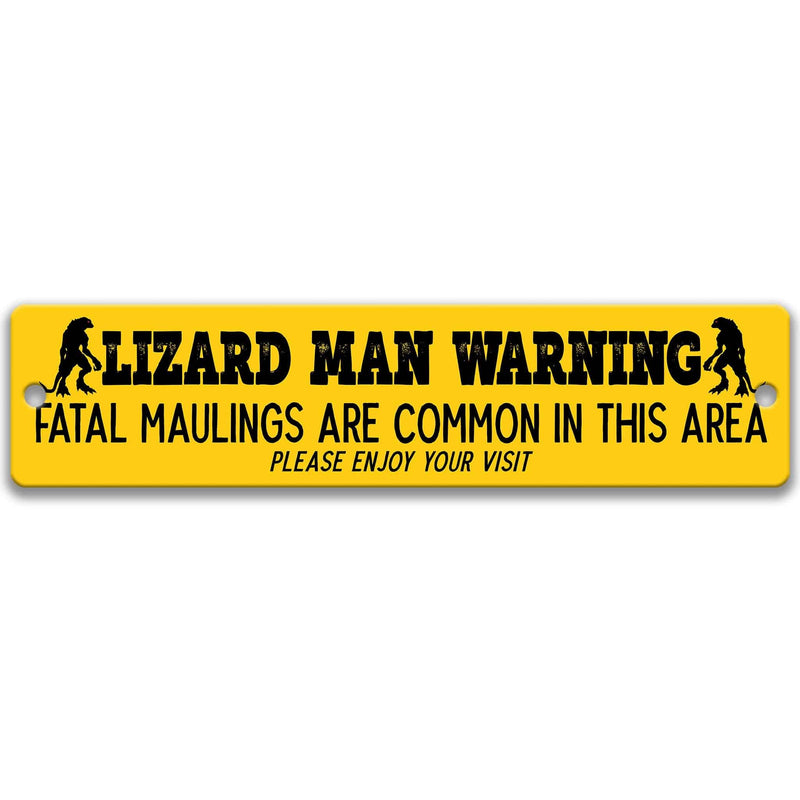 Lizard Man Warning - Fatal Maulings are Common in this Area Please Enjoy Your Visit Metal Street Sign - Designs by Linda Nee