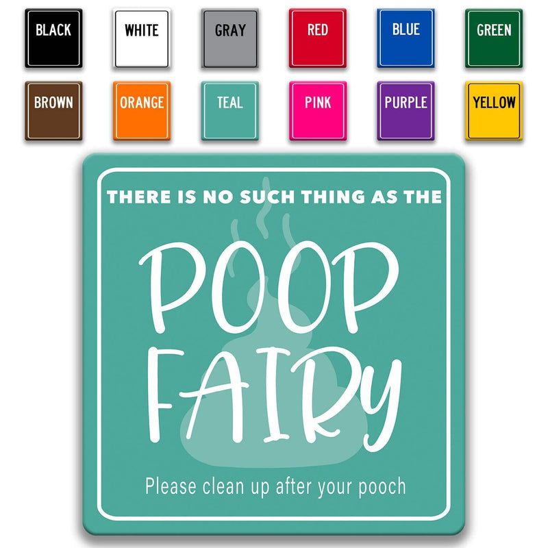 There is no Such thing as the Poop Fairy Please Clean Up After Your Pet Metal Sign, No Dog Poop Sign - Designs by Linda Nee