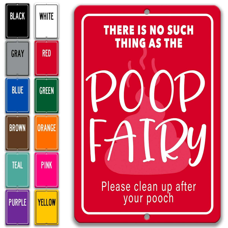 There is no Such thing as the Poop Fairy Please Clean Up After Your Pet Metal Sign, No Dog Poop Sign - Designs by Linda Nee