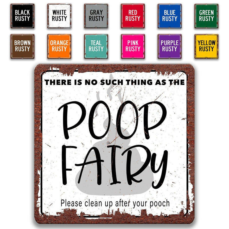 There is no Such thing as the Poop Fairy Please Clean Up After Your Pet Square Metal Sign, No Dog Poop Sign - Designs by Linda Nee