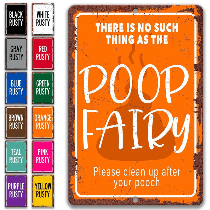 There is no Such thing as the Poop Fairy Please Clean Up After Your Pet Square Metal Sign, No Dog Poop Sign - Designs by Linda Nee