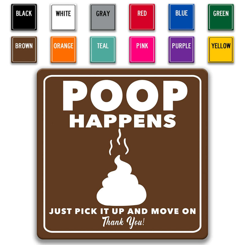 Poop Happens Just Pick it up and Move on Square Front Lawn Sign - Designs by Linda Nee