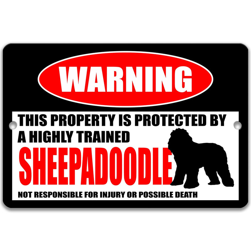 Sheepadoodle Dog Warning Sign - Property Protected by a Highly Trained Dog - Designs by Linda Nee