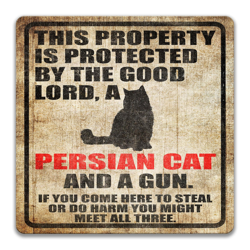 Property Protected by the Good Lord, a Persian Cat, and a Gun Cat Sign - Designs by Linda Nee