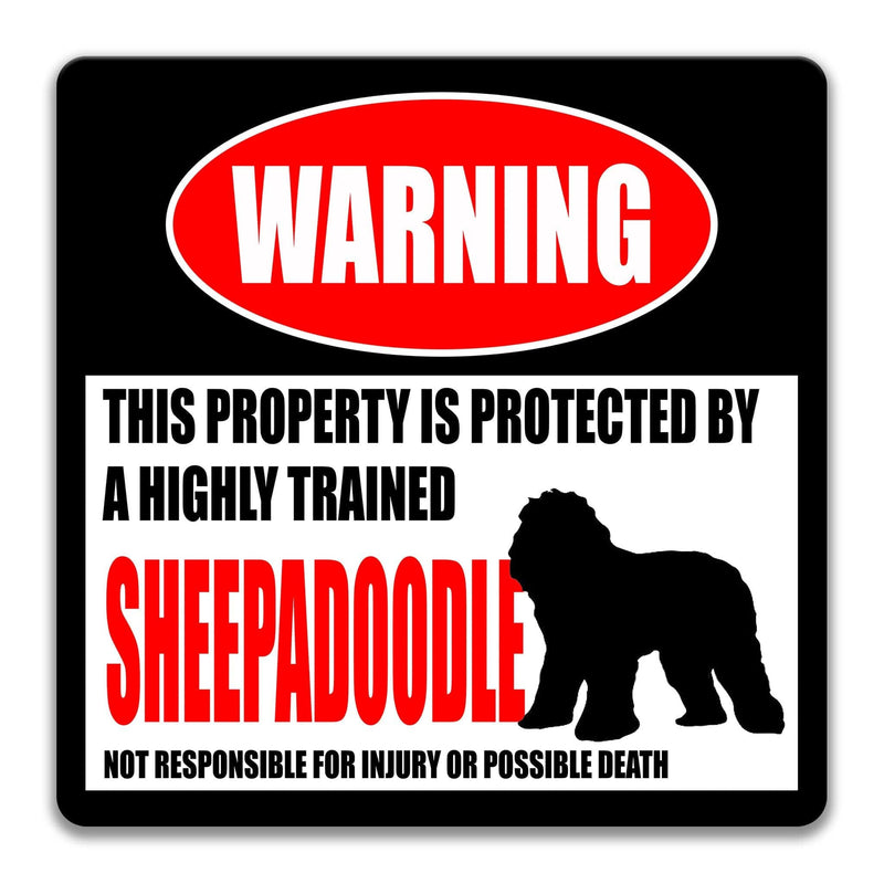 Sheepadoodle Dog Warning Sign - Property Protected by a Highly Trained Dog - Designs by Linda Nee