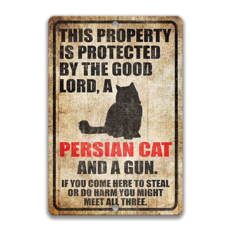 Property Protected by the Good Lord, a Persian Cat, and a Gun Cat Sign - Designs by Linda Nee