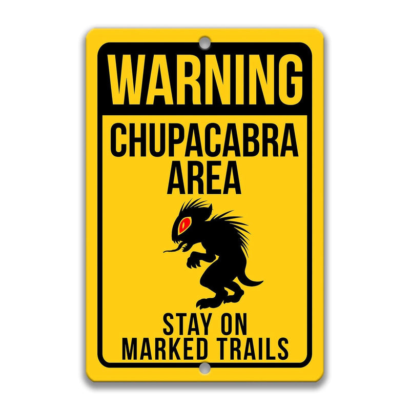 Warning Chupacabra Area Stay on Marked Trails Metal Sign - Designs by Linda Nee